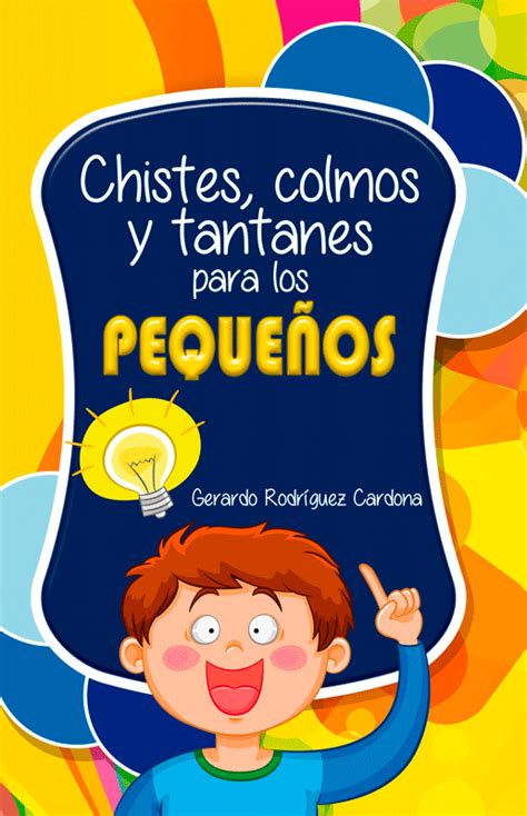 Chistes Colmos Y Tantanes Para Los Pequeños Editores Mexicanos Unidos