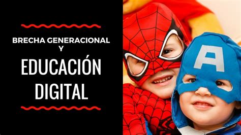 Brecha Generacional Y EducaciÓn Digital Youtube