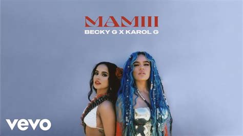 Becky G And Karol G Mamiii Music Video 2022 Imdb