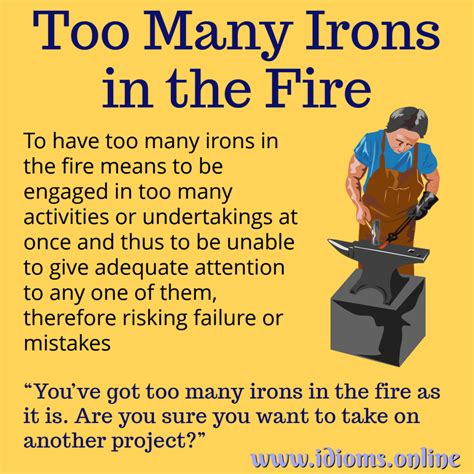 Too Many Irons In The Fire Meaning Idioms Online