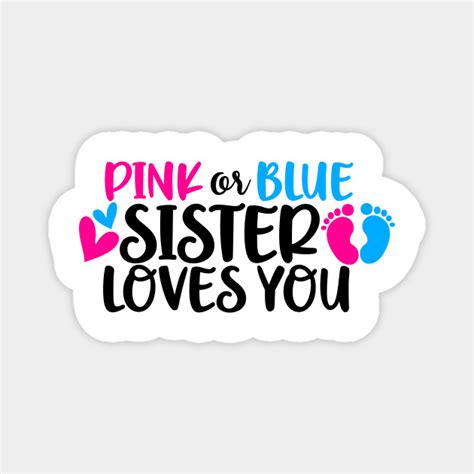 Pink Or Blue Sister Loves You Pink Or Blue Sister Loves You Magnet