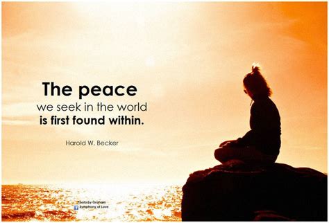 The Peace We Seek In The World Is First Found Within Inner Peace