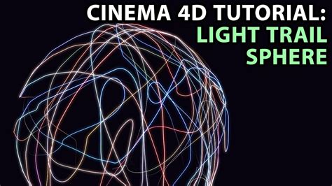 Cinema 4d Tutorial Light Trail Sphere Youtube