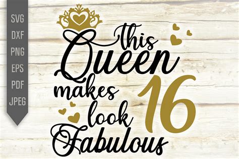 This Queen Makes 16 Look Fabulous Svg 16th Birthday Svg 933882 Cut