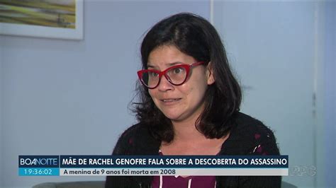 Mãe De Rachel Genofre Fala Sobre Identificação De Suspeito 11 Anos Após