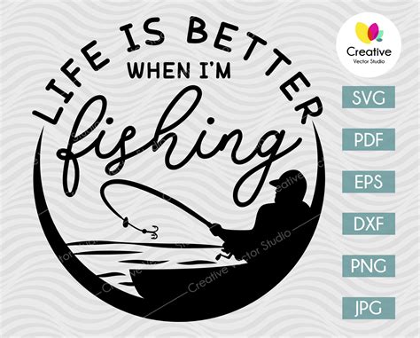 Life Is Better When I M Fishing SVG Creative Vector Studio