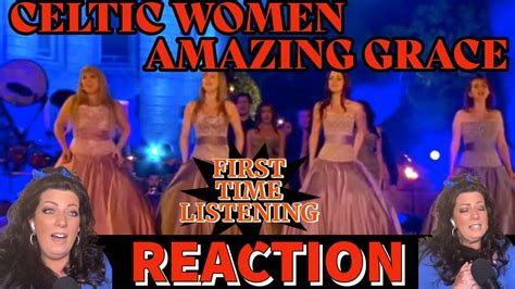 First Time Listening Celtic Women Amazing Grace Reaction Video