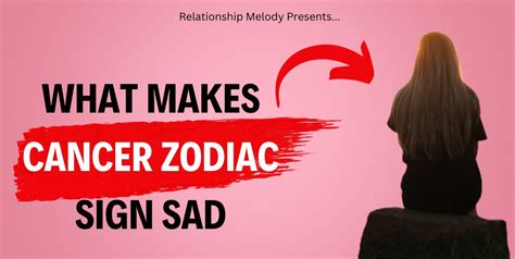 Understanding Cancer Zodiacs Sadness Relationship Melody