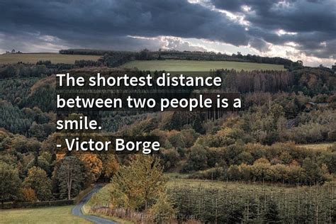 Quote The Shortest Distance Between Two People Is Coolnsmart