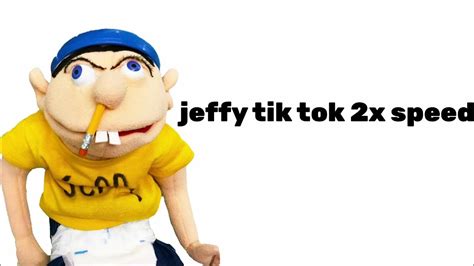 Jeffy Tik Tok 2x Speed Youtube