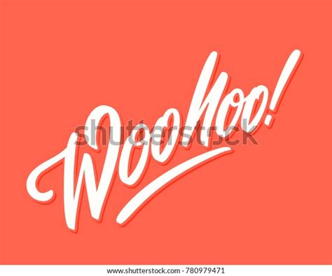 Woohoo Vector Lettering Stock Vektorgrafik Lizenzfrei 780979471