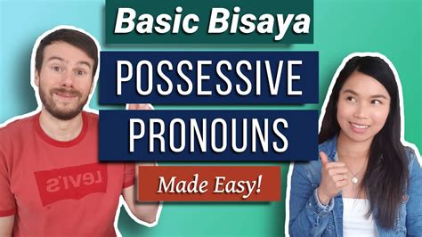Filipino Bisaya Lessons 101 Possessive Pronouns Made Easy My Mine