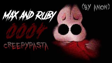 Max And Ruby 0004 Creepypasta By Anon Youtube