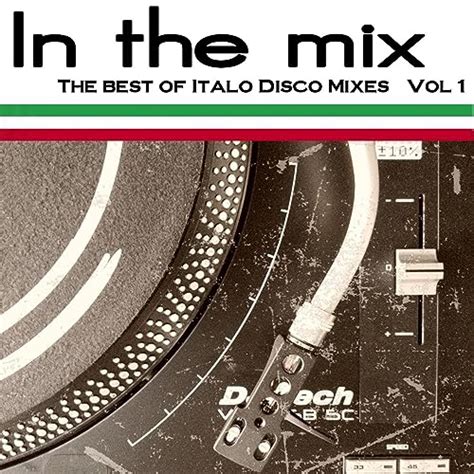 In The Mix The Best Of Italo Disco Vol 1 Von Various Artists Bei