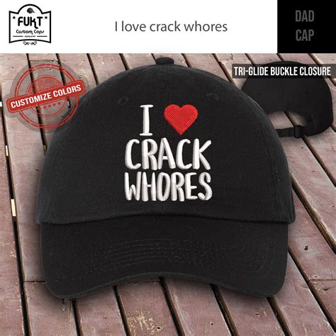 I Love Crack Whores Hat Nsfw Cap Design Embroidered Hat Etsy