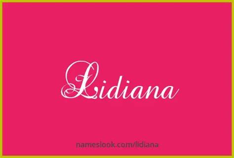 Discover The Meaning Origin Popularity And Numerology Of The Name Lidiana Learn How To