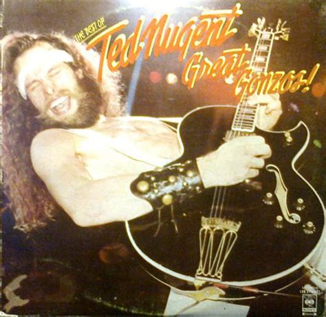 Ted Nugent Great Gonzos The Best Of Ted Nugent 1981 Vinyl Discogs