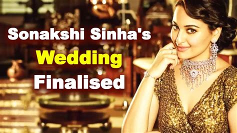 Sonakshi Sinha Getting Married This Year Sonakshi Sinha Husband Youtube