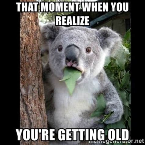 17 Relatable Getting Older Memes That Poke Fun At The Realities Of Aging Resources