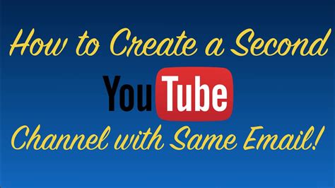 How To Create A Second Youtube Channel With Same Email 2017 Youtube