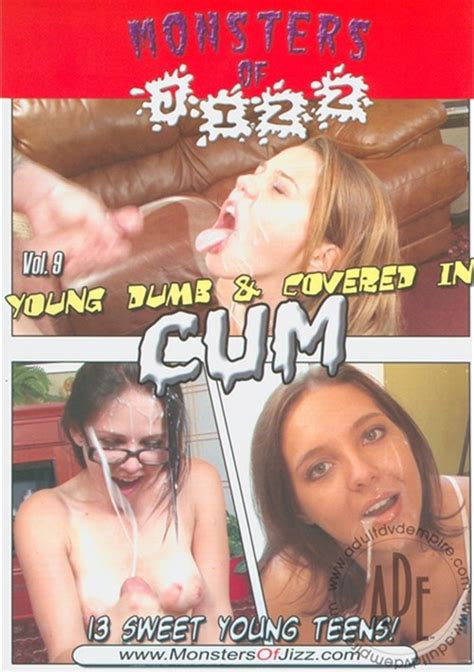 Monsters Of Jizz Vol 9 Young Dumb And Covered In Cum Monsters Of Jizz Unlimited Streaming At