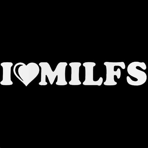 I Love Milfs Decal Sticker