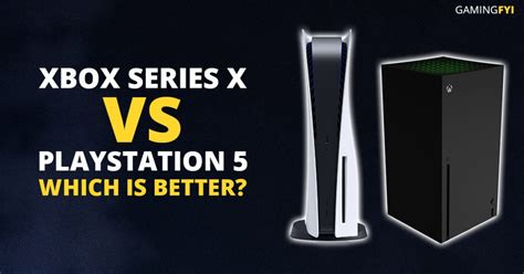 Xbox Series X Vs Ps5 Which Console Is Better Gamingfyi