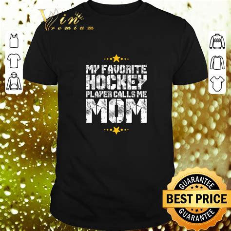 best my favorite hockey player calls me mom shirt hoodie sweater longsleeve t shirt