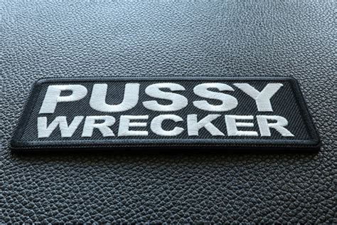 Pussy Wrecker Patch Iron On Offensive Patches By Ivamis Patches
