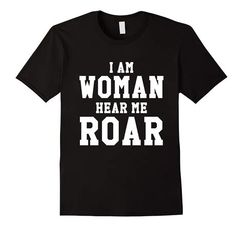 i am woman hear me roar t shirt fl sunflowershirt