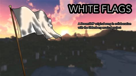 White Flags Dreamsmp Original Song Lmanberg Musical Youtube