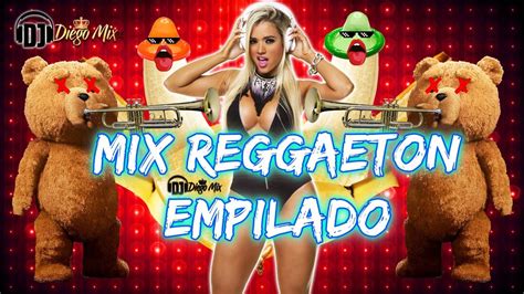 Mix Reggaeton Empilado 2018 [dj Diego Mix] Youtube