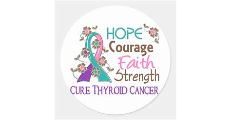 Hope Courage Faith Strength 3 Thyroid Cancer Classic Round Sticker Zazzle