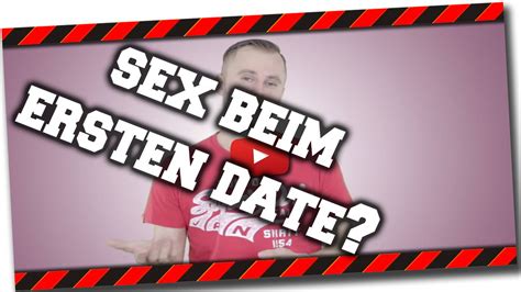 Sex Beim Ersten Date Youtube