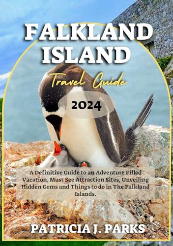 falkland island travel guide 2024 a definitive guide to an adventure filled vacation must see