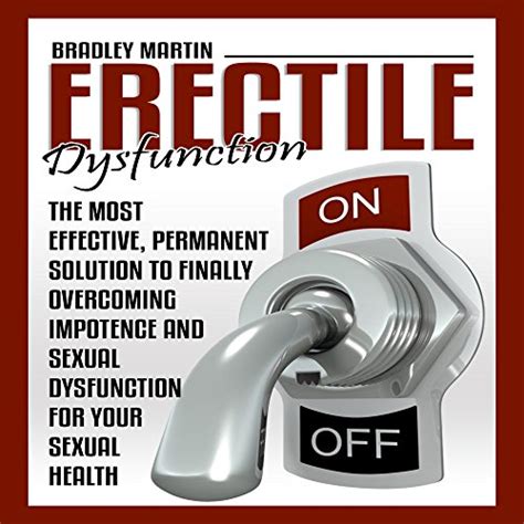 Erectile Dysfunction The Most Effective Permanent Solution To Finally