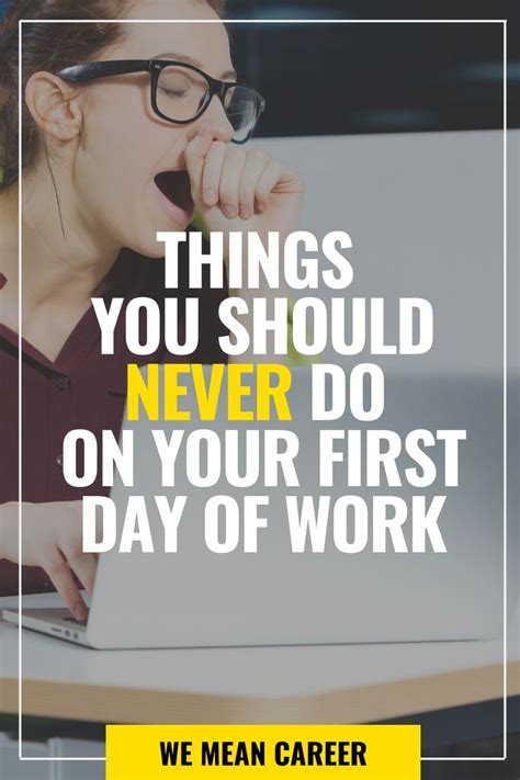 Things You Should Never Do On Your First Day Of Work First Day Of