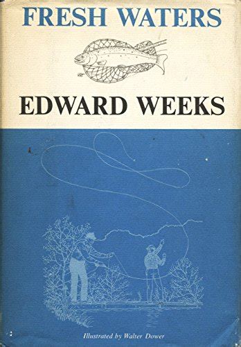 Fresh Waters By Weeks Edward Like New Hardcover 1968 First Edition