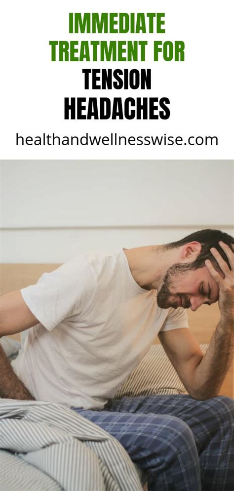 Immediate Treatment For Tension Headaches Health And Wellness Wise