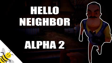 Hello Neighbor Alpha 2 Youtube