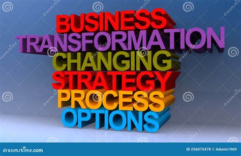 Business Transformation Changing Strategy Process Options On Blue Stock