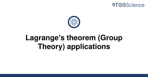 Solved Lagranges Theorem Group Theory Applications 9to5science