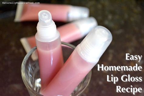 Easy Homemade Lip Gloss Recipe All Natural Naturally Handcrafted Lip Gloss Recipe Lip