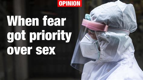 Opinion When Fear Got Priority Over Sex Times Of India