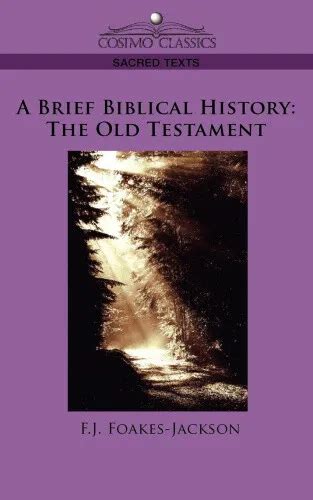 A Brief Biblical History The Old Testament By Foakes Jackson F J