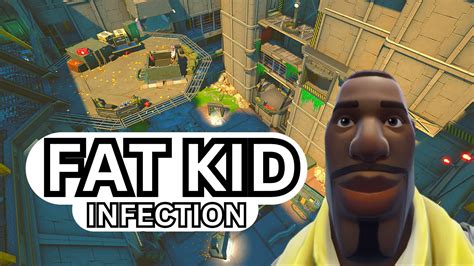 Fat Kid Infection 7111 9458 0903 By Cultofsly Fortnite Creative Map