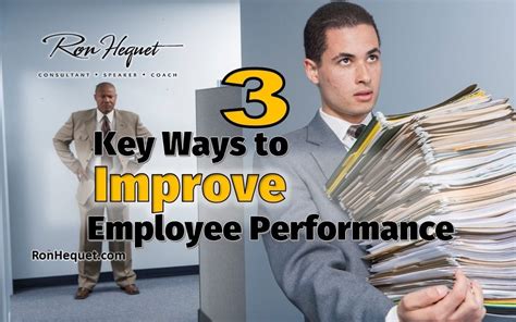 3 Key Ways To Improve Employee Performance Ron Hequet
