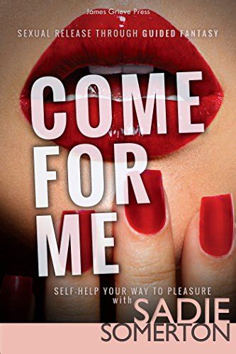 Come For Me Sexual Release Through Guided Fantasy Kindle Edition By Somerton Sadie