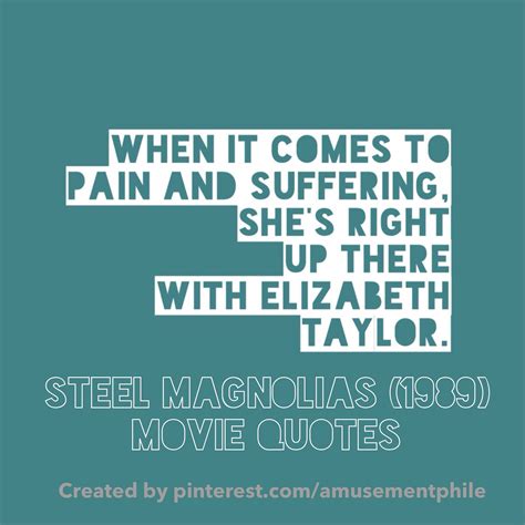 Steel Magnolias 1989 Movie Quotes Witty Quotes Funny Quotes