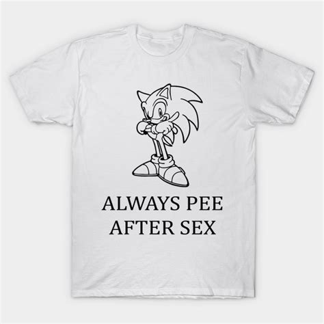 Always Pee After Sex Always Pee After Sex T Shirt Teepublic
